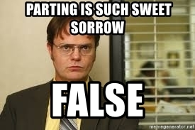 parting-is-such-sweet-sorrow-false